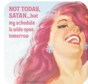 NOT TODAY SATAN COASTER